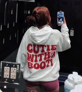 CUTIE WITH A BOOTY- HOODIE