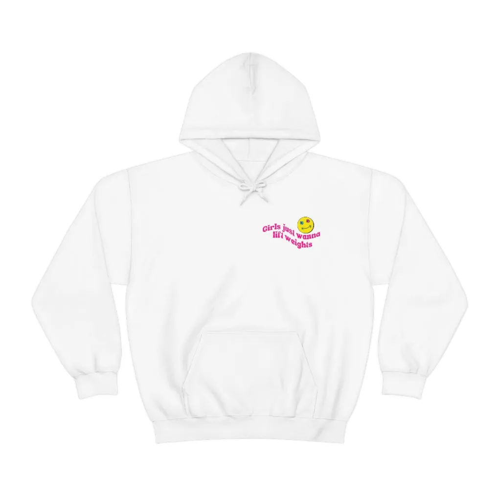 GIRLS JUST WANNA LIFT WEIGHTS - HOODIE