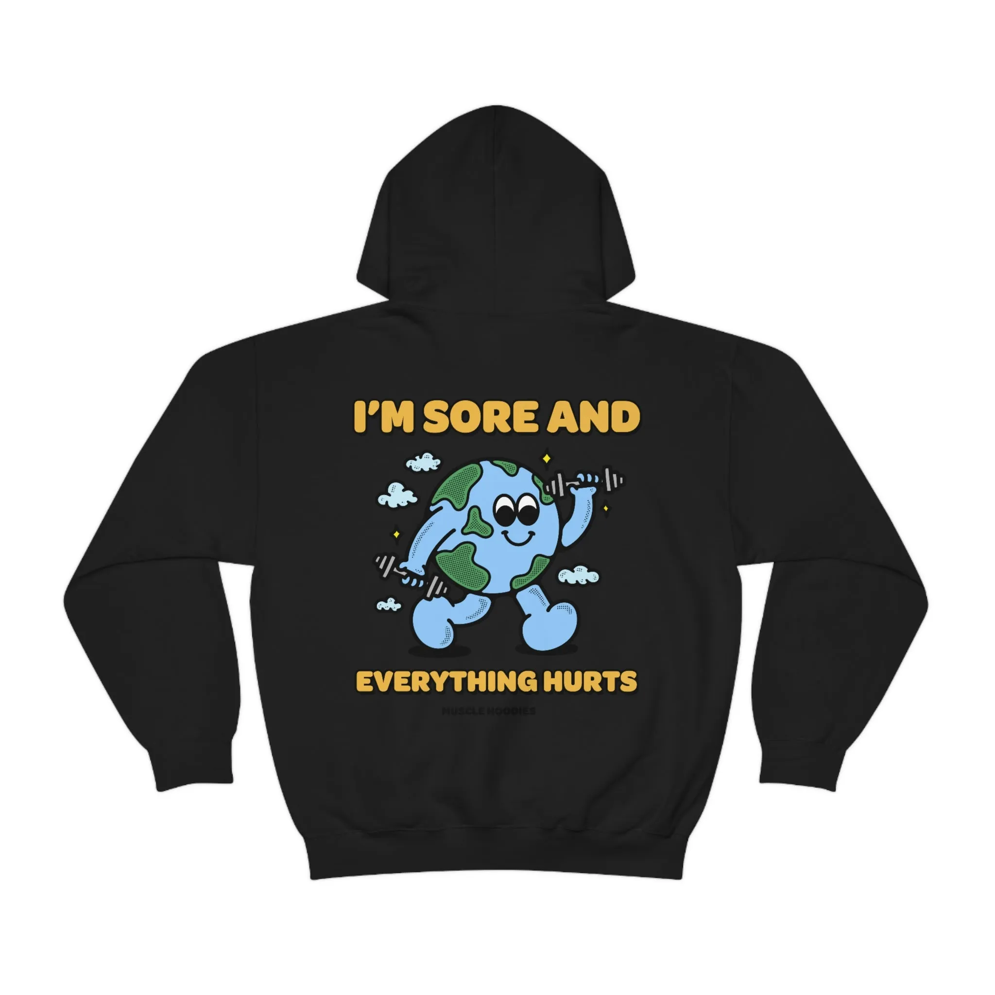 I’M SORE, AND EVERYTHING HURTS- HOODIE